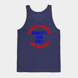 SHIRLEY CHISHOLM-SHIRLEY'S OUR GIRL! Tank Top